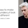 5-ways-to-make-your-undercut-look-different